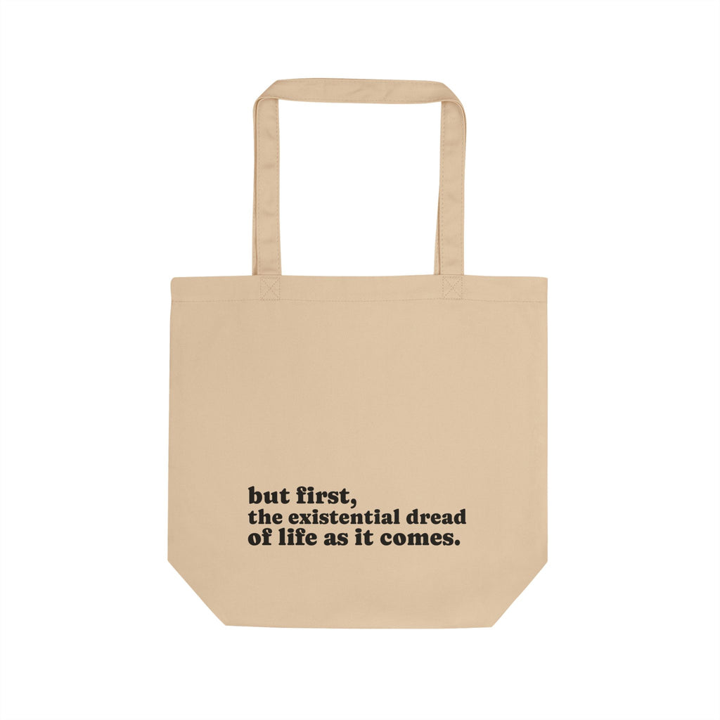 Tote Bag — "but first, the existential dread of life as it comes." Eco Canvas Market Tote