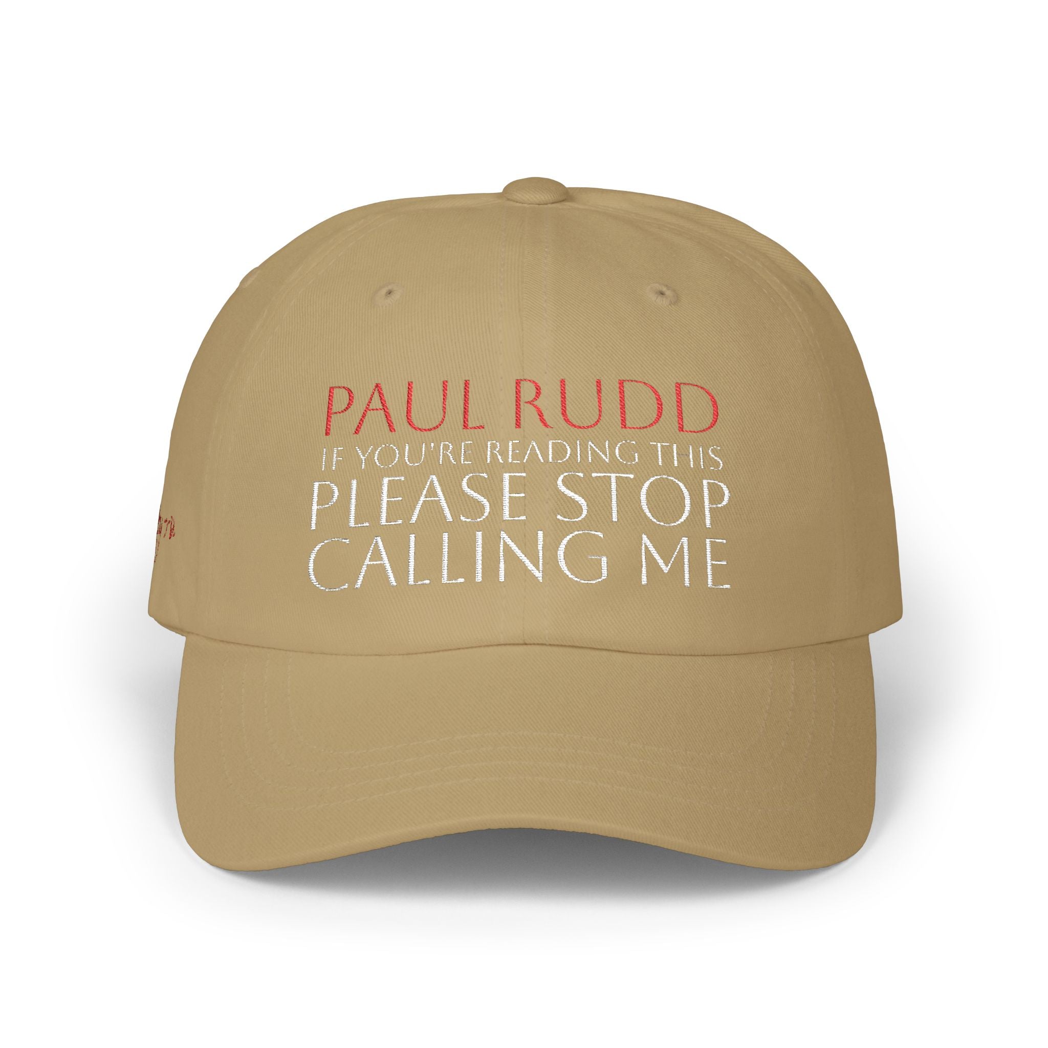 Dad Cap — "Paul Rudd, If You’re Reading This Please Stop Calling Me" Embroidered Baseball Hat