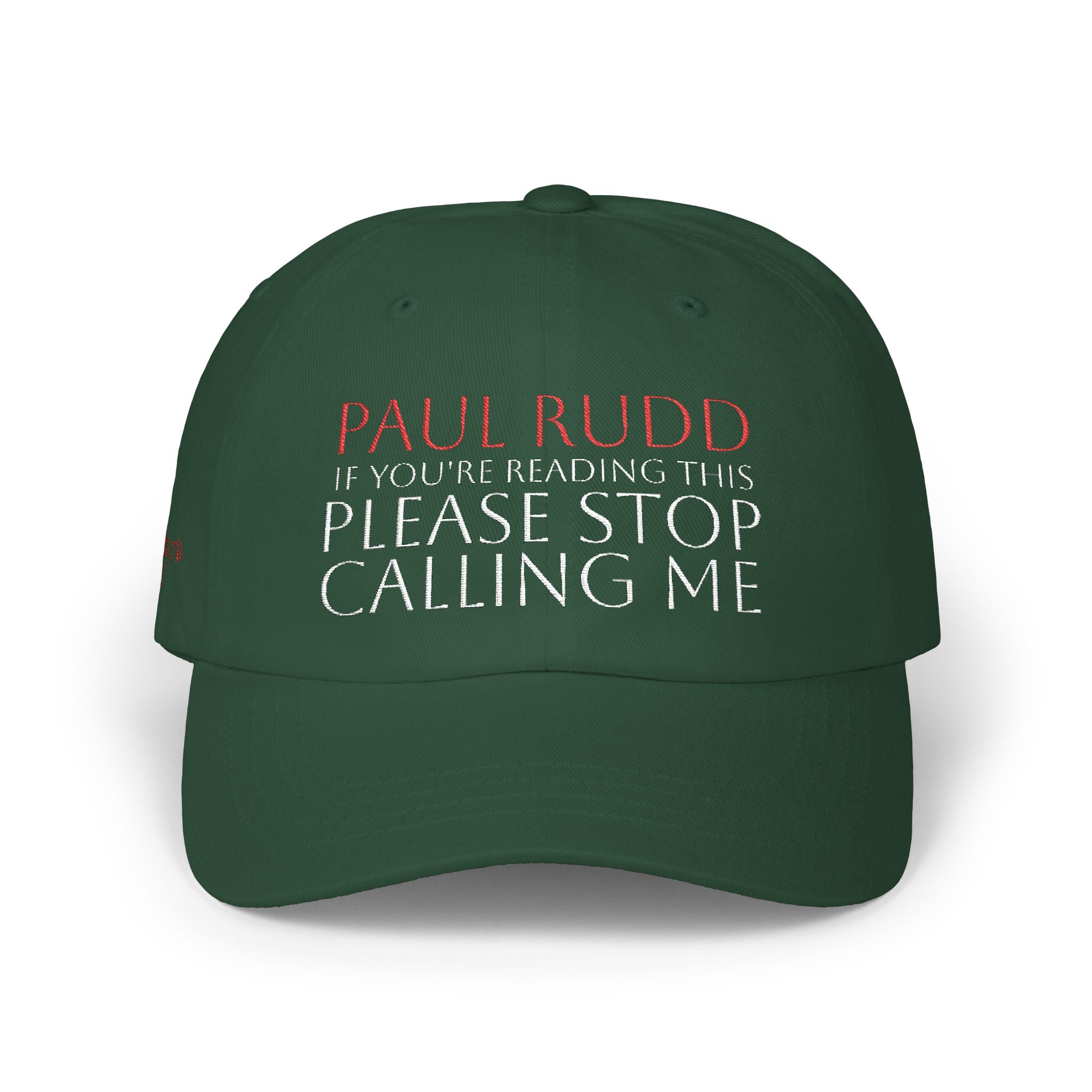 Dad Cap — "Paul Rudd, If You’re Reading This Please Stop Calling Me" Embroidered Baseball Hat